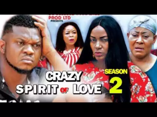 Crazy Spirit Of Love Season 2 - 2019